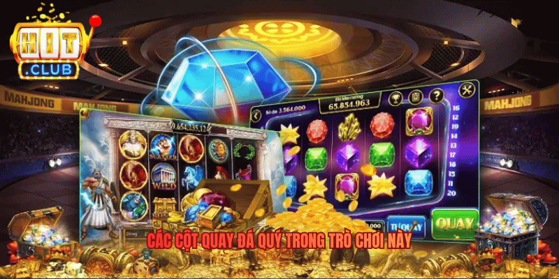 Kim Cương – Nghệ Thuật Quay Hũ Đẳng Cấp Tại Hitclub Các cột quay đá quý trong trò chơi này