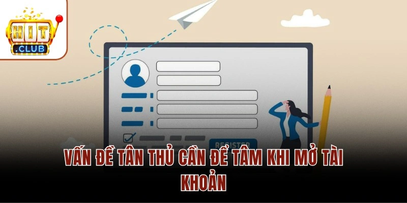 Đăng Ký HITCLUB Nhận Ngay Ưu Đãi Thưởng Nạp Đầu 100% Vấn đề tân thủ cần để tâm khi mở tài khoản