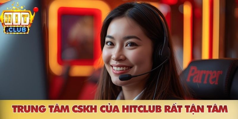 Trang chủ Trung tâm CSKH của HITCLUB rất tận tâm