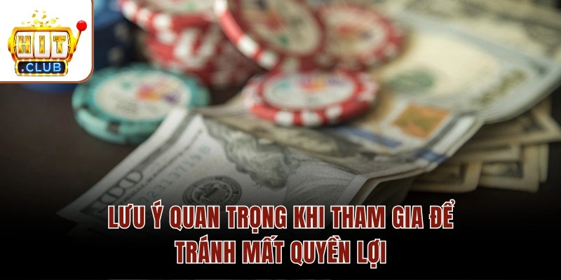 Lưu ý quan trọng khi tham gia để tránh mất quyền lợi