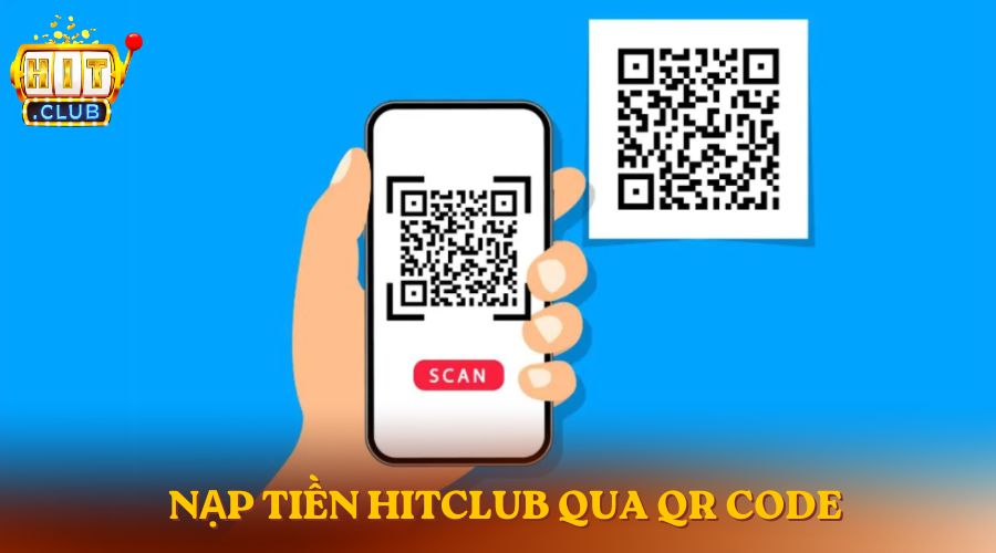 Nạp tiền Hitclub qua QR code