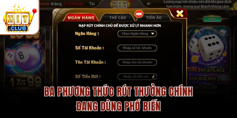 Rút Tiền HITCLUB Nhanh Gọn, An Toàn Và Bảo Mật Nhất 2026 Ba phương thức rút thưởng chính đang dùng phổ biến
